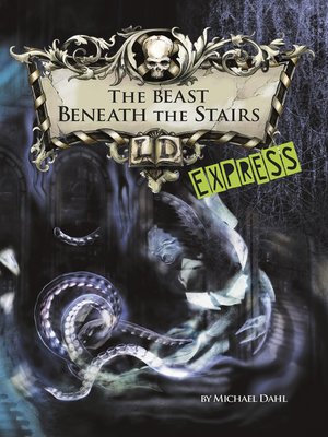 cover image of The Beast Beneath the Stairs - Express Edition